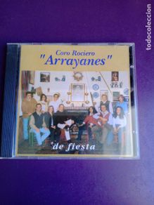 CD di Musica: CORO ROCIERO ARRAYANES - DE FIESTA - CD GUADALQUIVIR 1998 - SEVILLANAS ROCIERAS, PLEGARIAS
